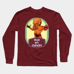 Fear My Choices Long Sleeve T-Shirt